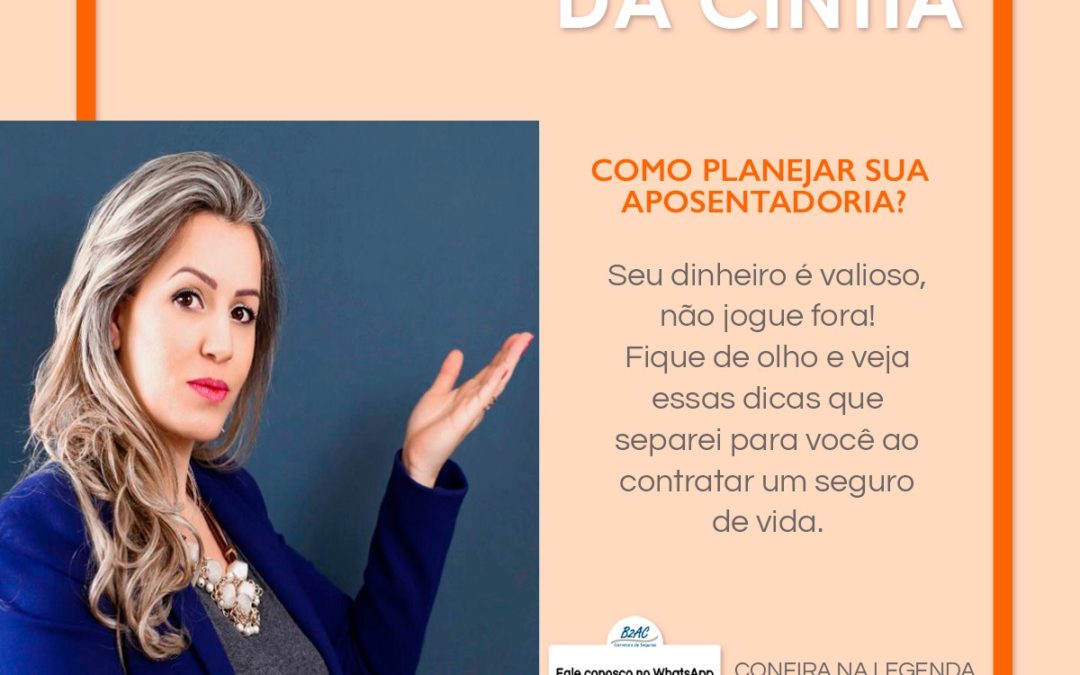 Dica Da Cíntia: Como Planejar Sua Aposentadoria