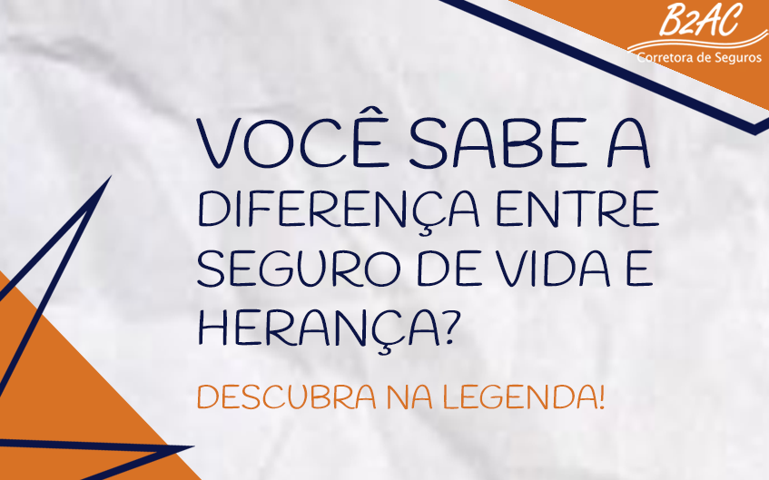 Diferença Entre Seguro de Vida e Herança