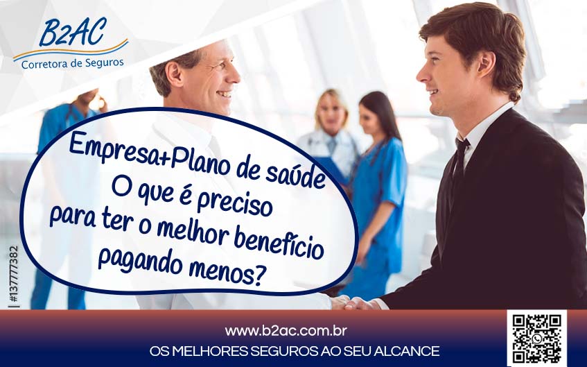 Plano de Saúde para sua Empresa: o que é preciso para ter o melhor benefício pagando menos?